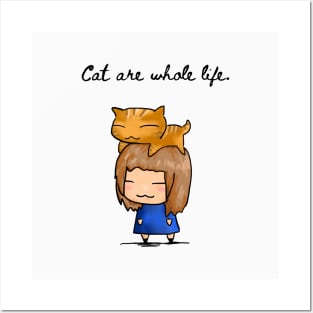 Cat are whole life | Cat lover Posters and Art